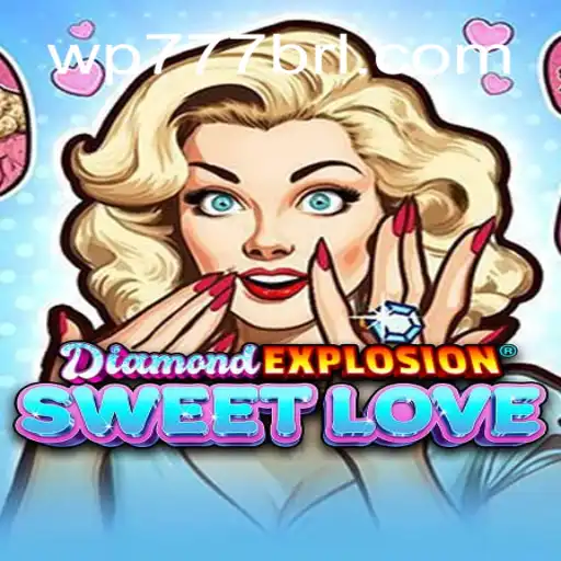 Descubra o Mundo Fascinante de DiamondExplosionSweetLove no WP777.COM